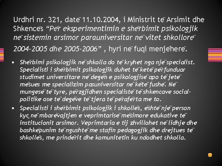 Urdhri nr. 321, date 11. 10. 2004, i Ministrit te Arsimit dhe Shkence s