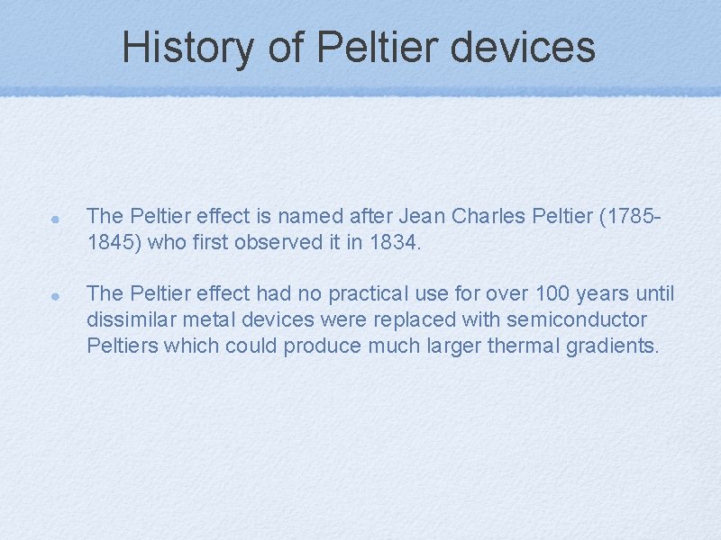 History of Peltier devices The Peltier effect is named after Jean Charles Peltier (17851845)