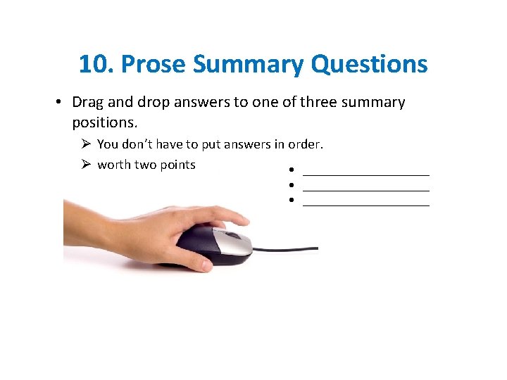 10. Prose Summary Questions • Drag and drop answers to one of three summary