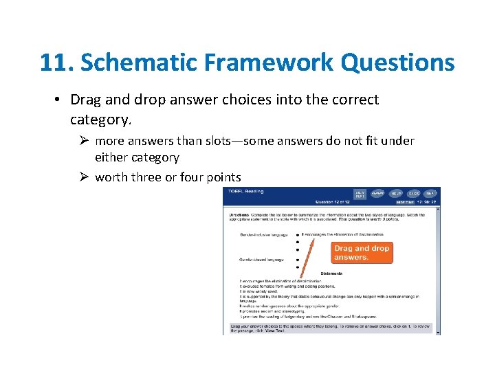 11. Schematic Framework Questions • Drag and drop answer choices into the correct category.