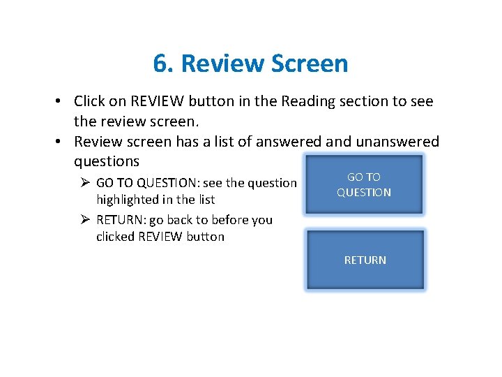 6. Review Screen • Click on REVIEW button in the Reading section to see