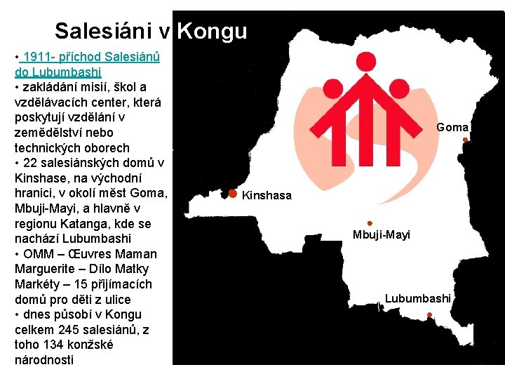 Salesiáni v Kongu • 1911 - příchod Salesiánů do Lubumbashi • zakládání misií, škol