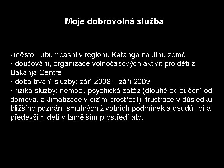 Moje dobrovolná služba • město Lubumbashi v regionu Katanga na Jihu země • doučování,