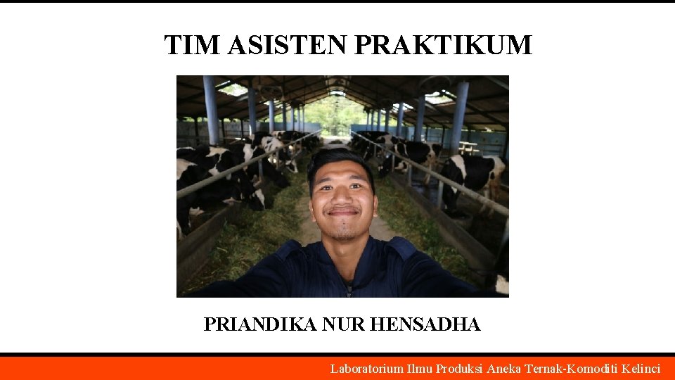 TIM ASISTEN PRAKTIKUM PRIANDIKA NUR HENSADHA Laboratorium Ilmu Produksi Aneka Ternak-Komoditi Kelinci 