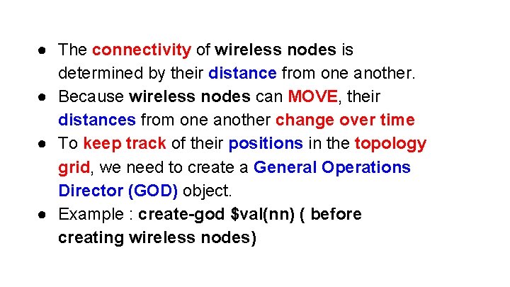 ● The connectivity of wireless nodes is determined by their distance from one another.