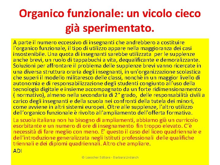 Organico funzionale: un vicolo cieco già sperimentato. A parte il numero eccessivo di insegnanti