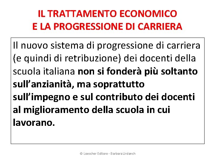 IL TRATTAMENTO ECONOMICO E LA PROGRESSIONE DI CARRIERA Il nuovo sistema di progressione di