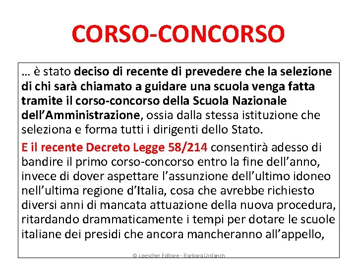 CORSO-CONCORSO … è stato deciso di recente di prevedere che la selezione di chi