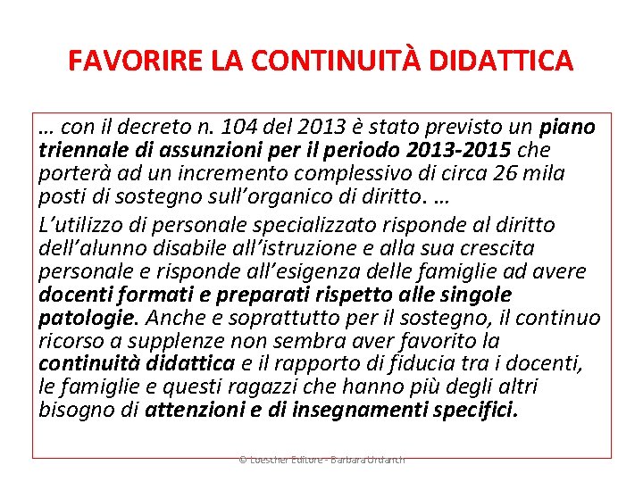 FAVORIRE LA CONTINUITÀ DIDATTICA … con il decreto n. 104 del 2013 è stato