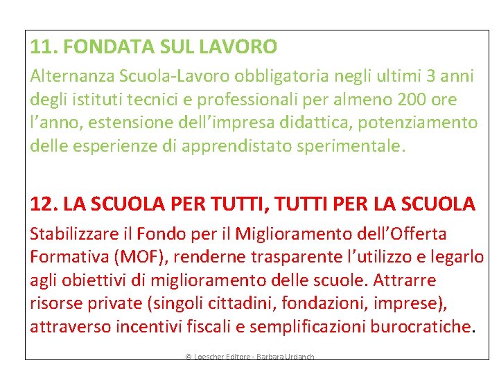 11. FONDATA SUL LAVORO Alternanza Scuola-Lavoro obbligatoria negli ultimi 3 anni degli istituti tecnici