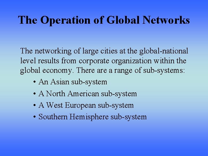 The Operation of Global Networks The networking of large cities at the global-national level