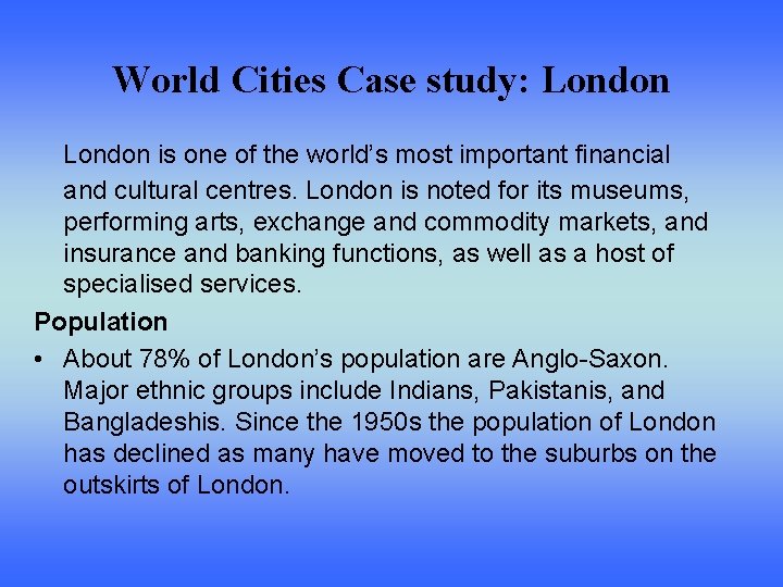 World Cities Case study: London is one of the world’s most important financial and