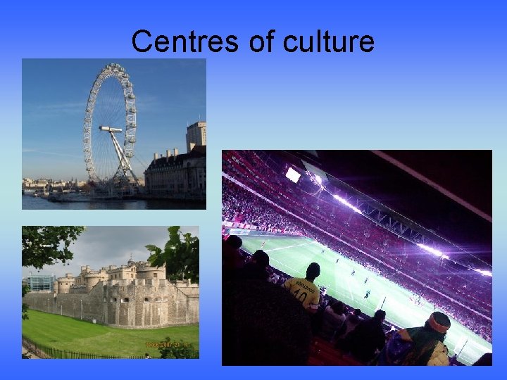 Centres of culture 