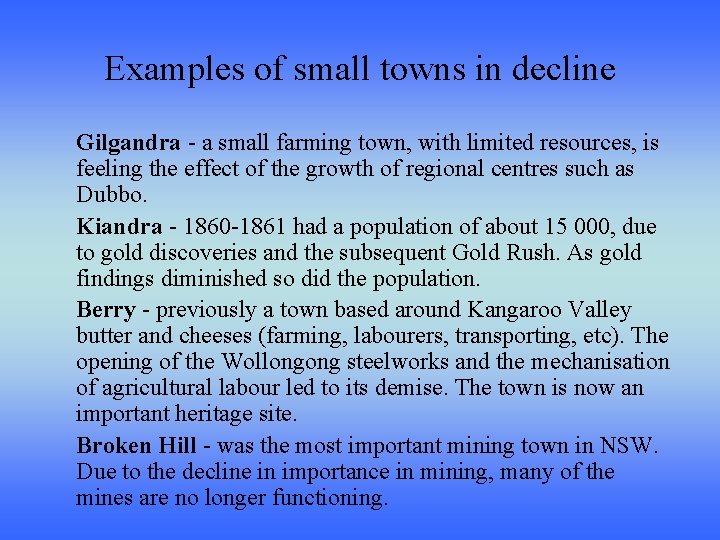 Examples of small towns in decline Gilgandra - a small farming town, with limited