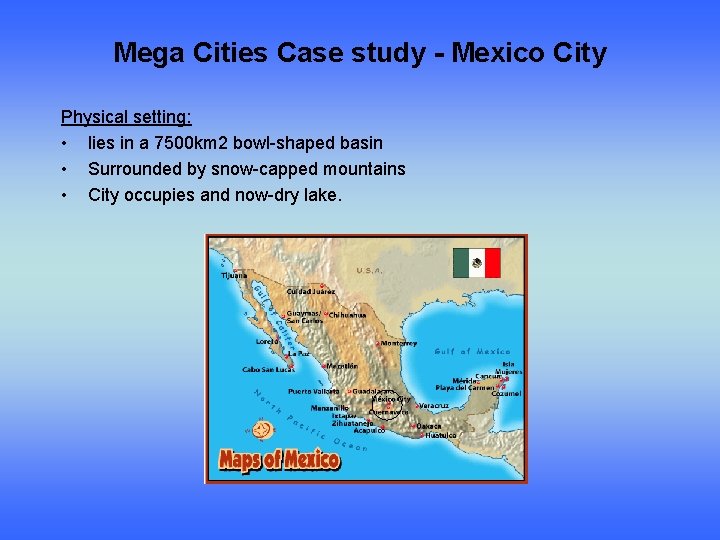 Mega Cities Case study - Mexico City Physical setting: • lies in a 7500