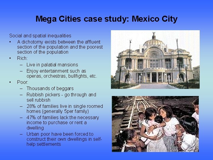 Mega Cities case study: Mexico City Social and spatial inequalities • A dichotomy exists