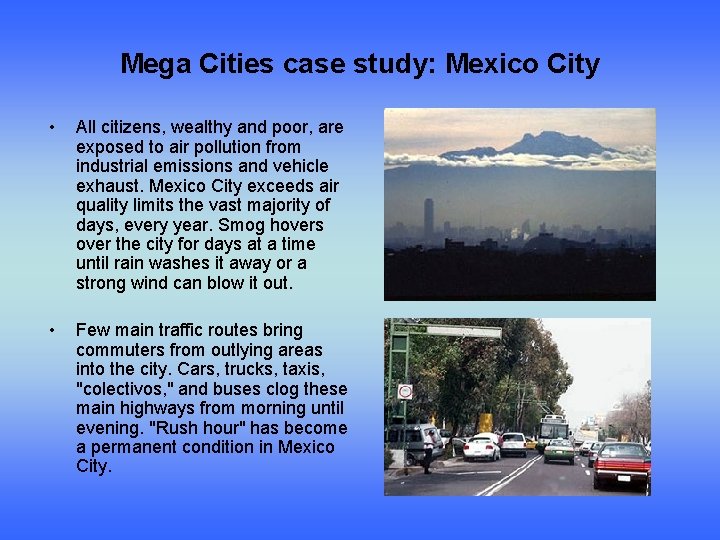 Mega Cities case study: Mexico City • All citizens, wealthy and poor, are exposed