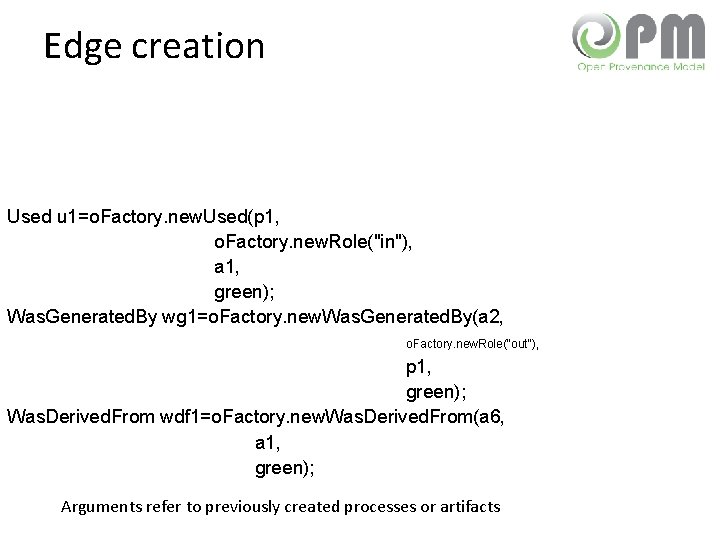 Edge creation Used u 1=o. Factory. new. Used(p 1, o. Factory. new. Role("in"), a