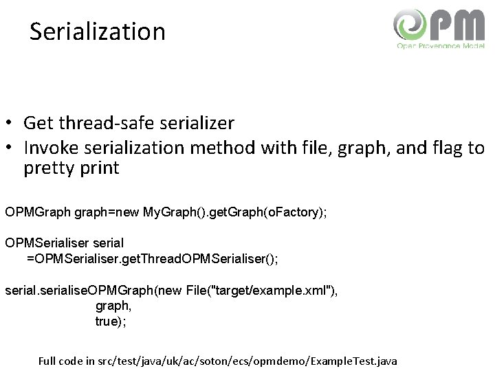 Serialization • Get thread-safe serializer • Invoke serialization method with file, graph, and flag