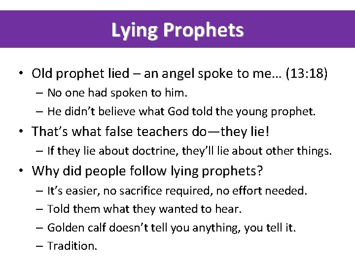 Lying Prophets • Old prophet lied – an angel spoke to me… (13: 18)