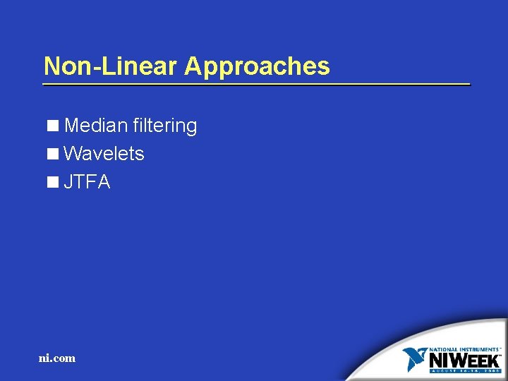 Non-Linear Approaches <Median filtering <Wavelets <JTFA ni. com 
