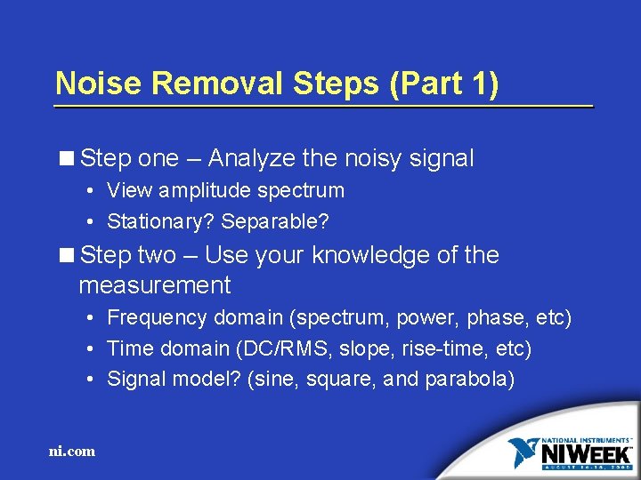 Noise Removal Steps (Part 1) <Step one – Analyze the noisy signal • View