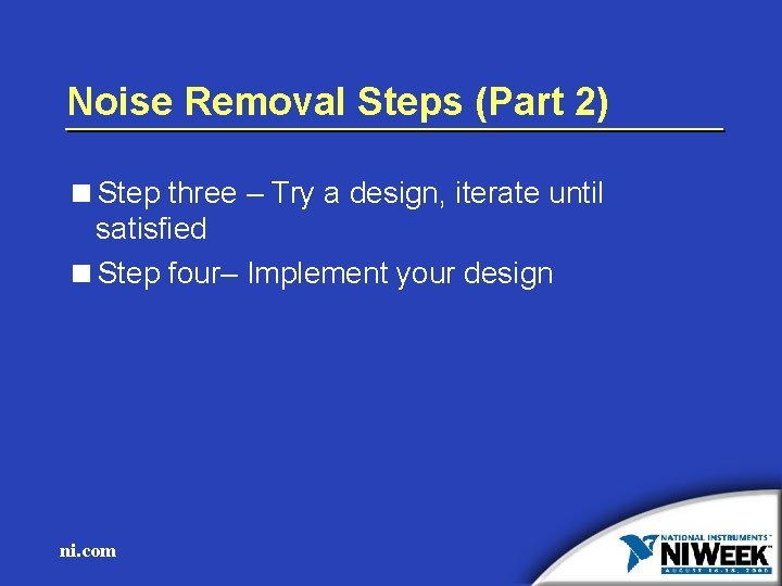 Noise Removal Steps (Part 2) <Step three – Try a design, iterate until satisfied