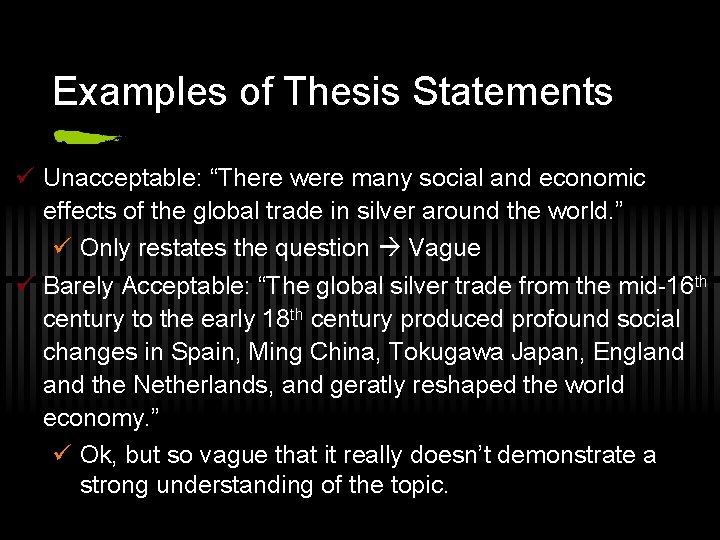 Examples of Thesis Statements ü Unacceptable: “There were many social and economic effects of