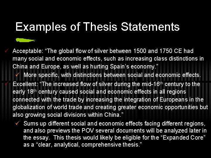 Examples of Thesis Statements ü Acceptable: “The global flow of silver between 1500 and