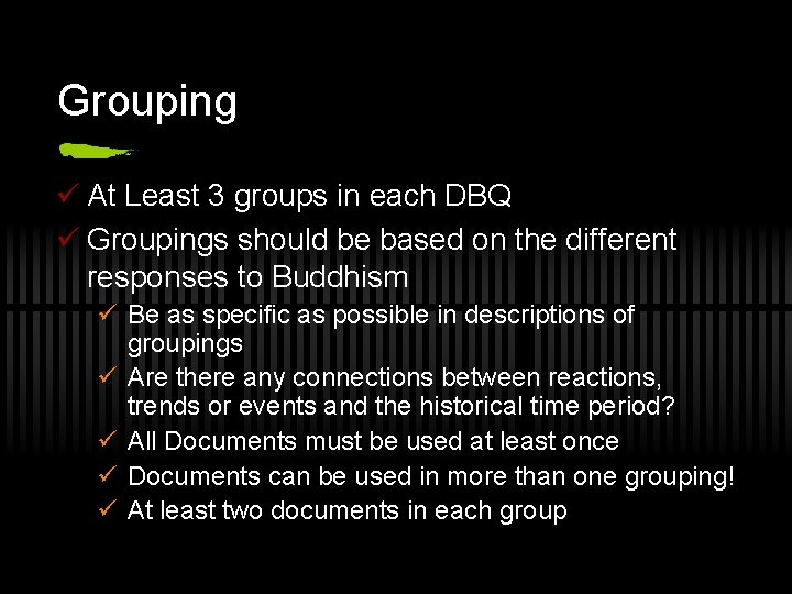 Grouping ü At Least 3 groups in each DBQ ü Groupings should be based