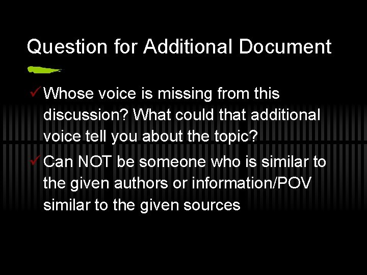 Question for Additional Document ü Whose voice is missing from this discussion? What could