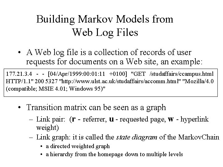 Building Markov Models from Web Log Files • A Web log file is a