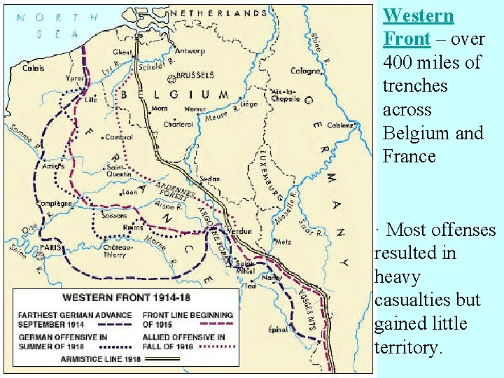Western Front – over 400 miles of trenches across Belgium and France · Most