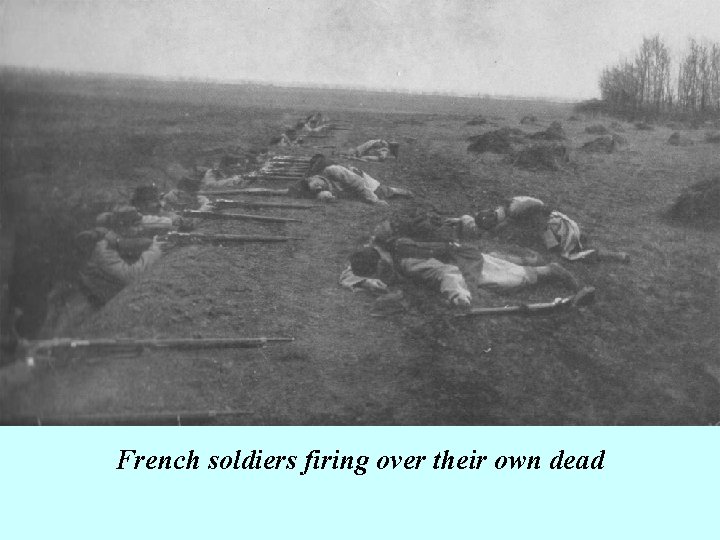 French soldiers firing over their own dead 