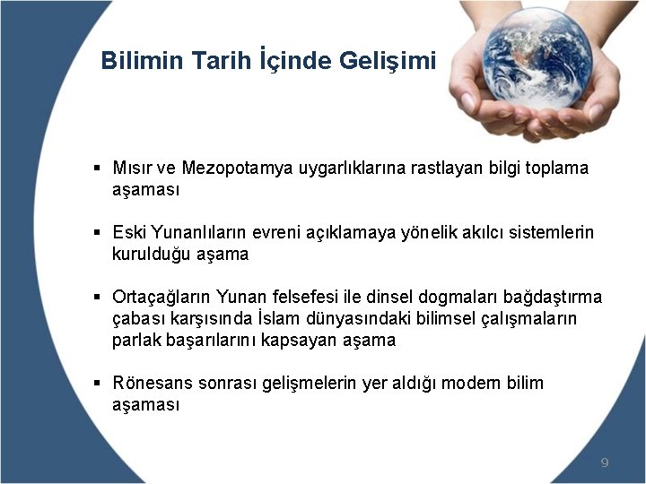 Bilimin Tarih İçinde Gelişimi § Mısır ve Mezopotamya uygarlıklarına rastlayan bilgi toplama aşaması §