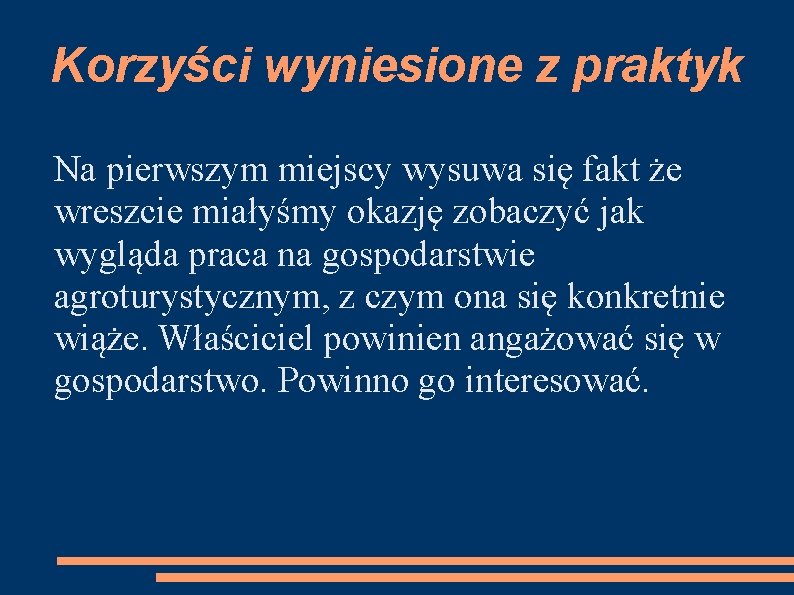 Korzyści wyniesione z praktyk Na pierwszym miejscy wysuwa się fakt że wreszcie miałyśmy okazję