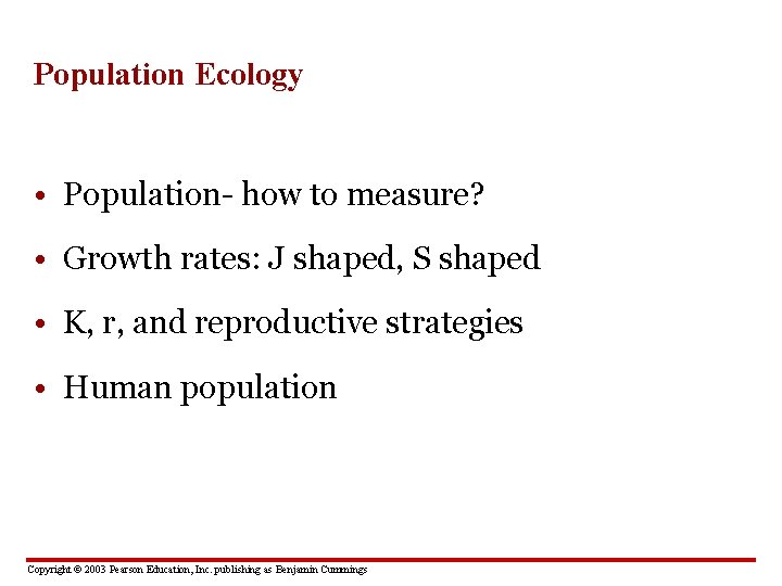 Population Ecology • Population- how to measure? • Growth rates: J shaped, S shaped