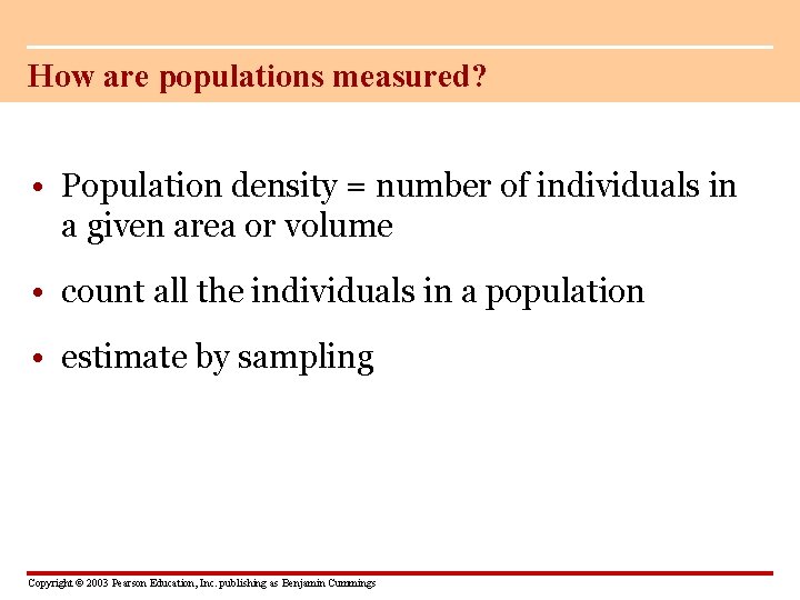 How are populations measured? • Population density = number of individuals in a given