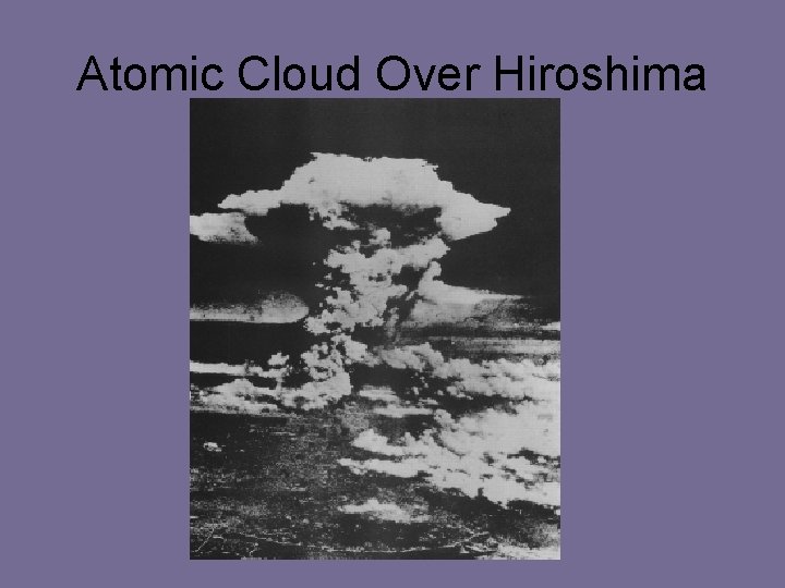 Atomic Cloud Over Hiroshima 