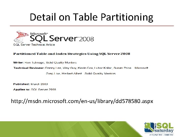Detail on Table Partitioning http: //msdn. microsoft. com/en-us/library/dd 578580. aspx Detail on Table Partitioning http: //msdn. microsoft. com/en-us/library/dd 578580. aspx