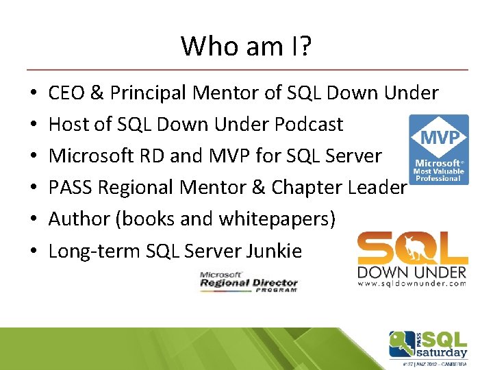 Who am I? • • • CEO & Principal Mentor of SQL Down Under