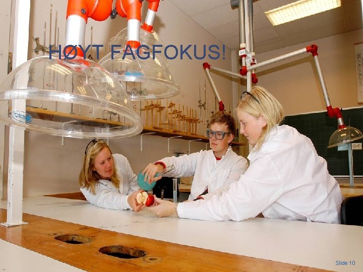 HØYT FAGFOKUS! Porsgrunn videregpående skole 2012 Slide 10 