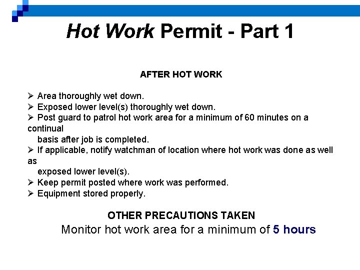 Hot Work Permit - Part 1 AFTER HOT WORK Ø Area thoroughly wet down.