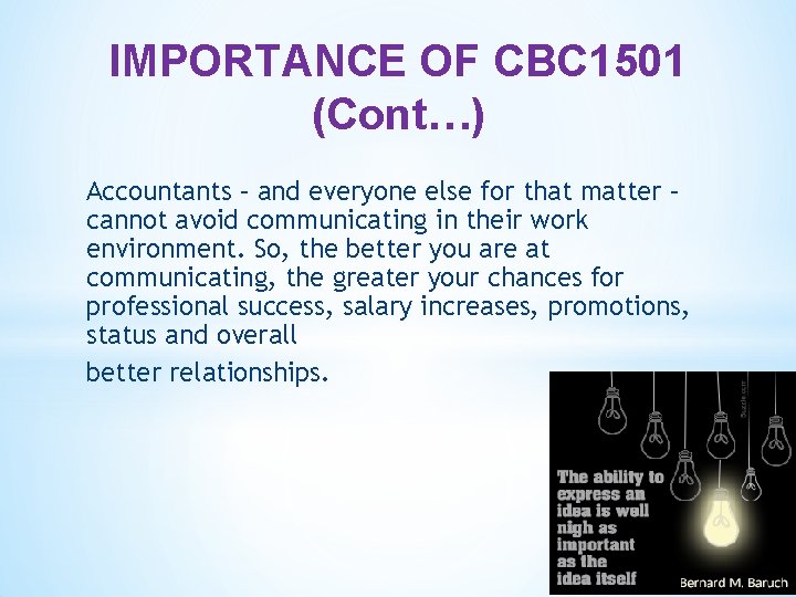 IMPORTANCE OF CBC 1501 (Cont…) Accountants – and everyone else for that matter –