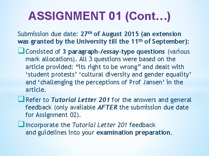 ASSIGNMENT 01 (Cont…) Submission due date: 27 th of August 2015 (an extension was