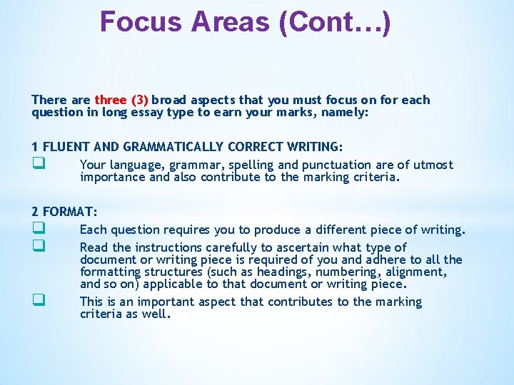 Focus Areas (Cont…) There are three (3) broad aspects that you must focus on