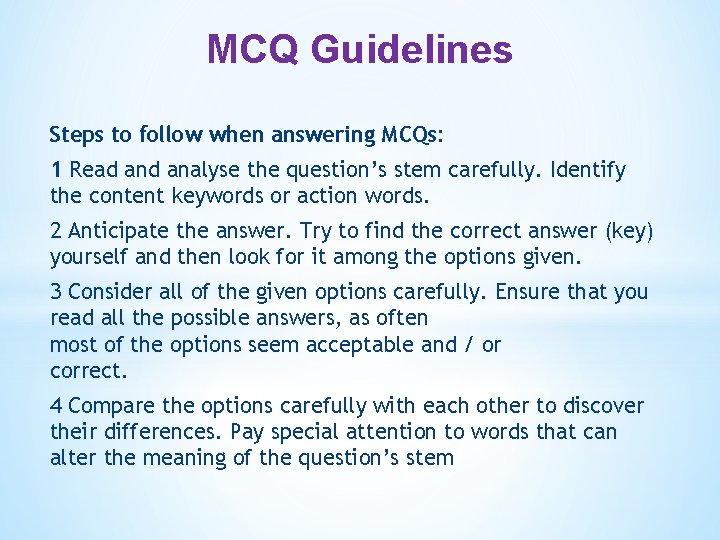 MCQ Guidelines Steps to follow when answering MCQs: 1 Read analyse the question’s stem