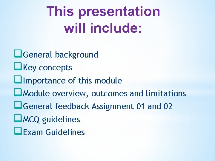 This presentation will include: q. General background q. Key concepts q. Importance of this