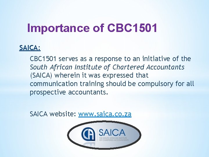 Importance of CBC 1501 SAICA: CBC 1501 serves as a response to an initiative