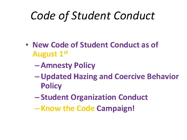Code of Student Conduct • New Code of Student Conduct as of August 1